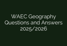 WAEC Geography Questions and Answers 2025/2026